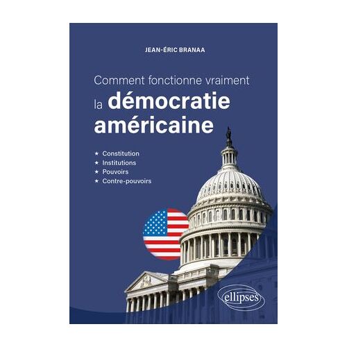Comment Fonctionne Vraiment La Démocratie Américaine