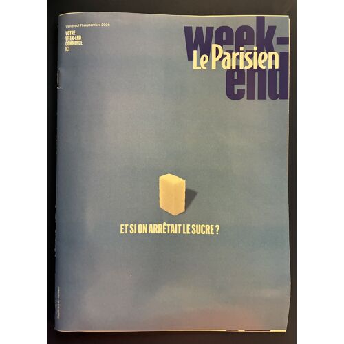 Revue Le Parisien Week-End Du 11 Septembre 2026 « Et Si On Arrêtait Le Sucre ? »