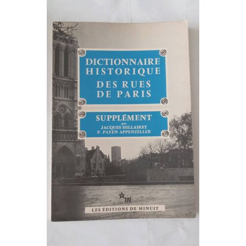 Supplement. Dictionnaire Historique Des Rues De Paris. Edts De Minuit