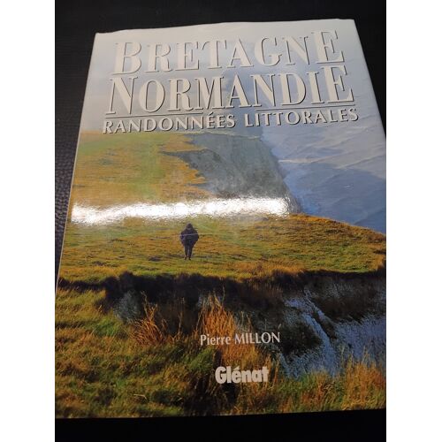 Bretagne Normandie- Randonnées Littorales- Pierre Millon- Glénat-