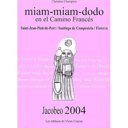 Miam-Miam-Dodo En El Camino Francés Jacobeo - Saint-Jean-Pied-De-Port/Santiago De Compostela/Fisterra