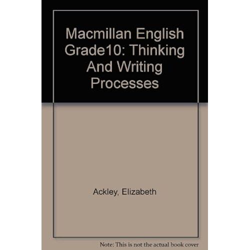 Macmillan English Grade10: Thinking And Writing Processes