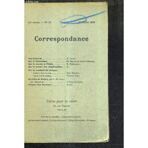 Correspondance - Union Pour La Verite - Xxe Annee N°10 - 1er Juillet 1912 - Une Lettre De Par B.Jacob - Sur Le Féminisme Par Du Breuil De Saint Germain - Sur Le Morale À L École Par Trébuquet - Sur Le Travail Des Téléphonistes Par X.. Etc...
