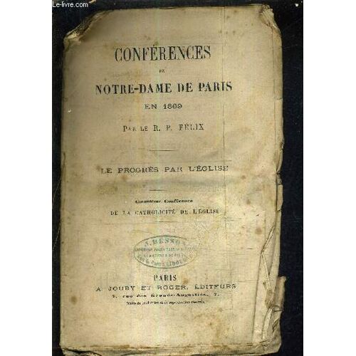 Conferences De Notre Dame De Paris En 1869 - Le Progres Par L Eglise - Cinquieme Conference De La Catholicite De L Eglise.