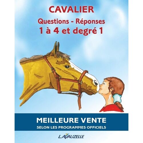 Questions-Réponses Cavalier 1 À 4 Et Degré 1 - Manuel D'entraînement Aux Brevets Fédéraux