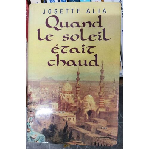 Quand Le Soleil Était Chaud Josette Alia