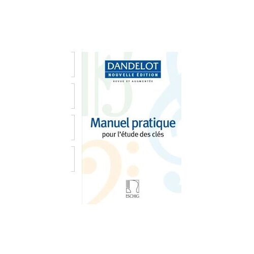 Manuel Pratique Pour L'Étude Des Clefs Dandelot Nouvelle Édition Revue Et Augmentée